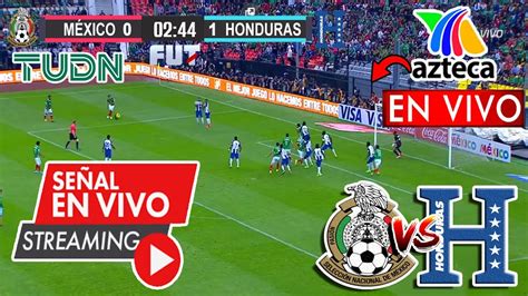 futbol en vivo mexico vs honduras